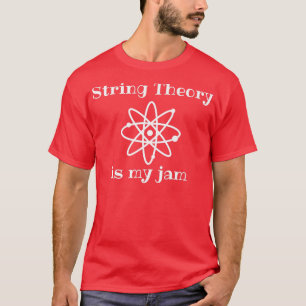 T-shirt Théorie des cordes est My-Jam Funny physique quant