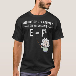 T-shirt Theory Of Relativity For Musicians Classical