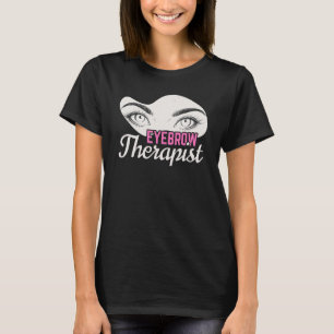 T-shirt Thérapeute des sourcils Microblading Artist Lash E
