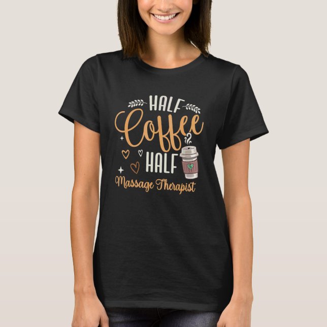 T-shirt Thérapeute Mi-Cafe Mi-Massage (Devant)