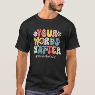 T-shirt Thérapie de la parole Votre Parole Compte Thérapeu