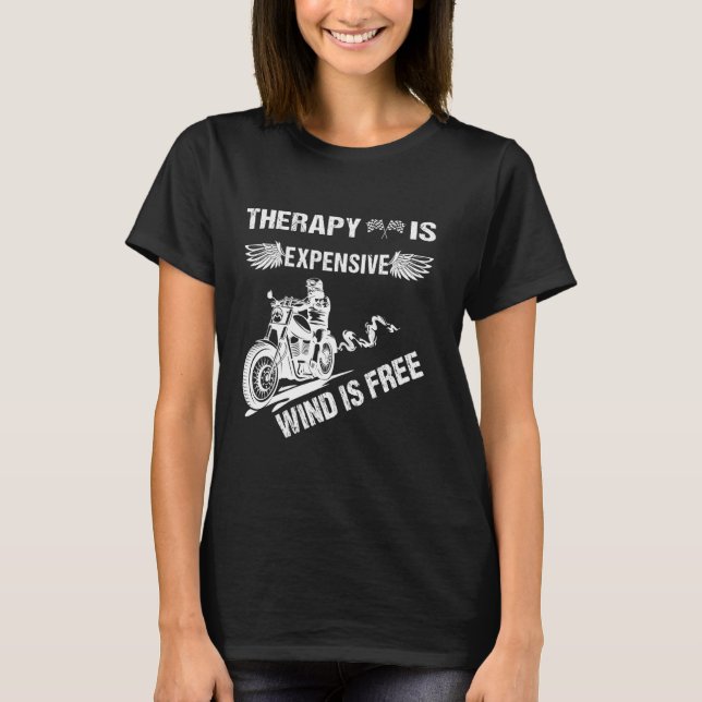 T-shirt Thérapie est cher Vent est gratuit Funny Motorcycl (Devant)