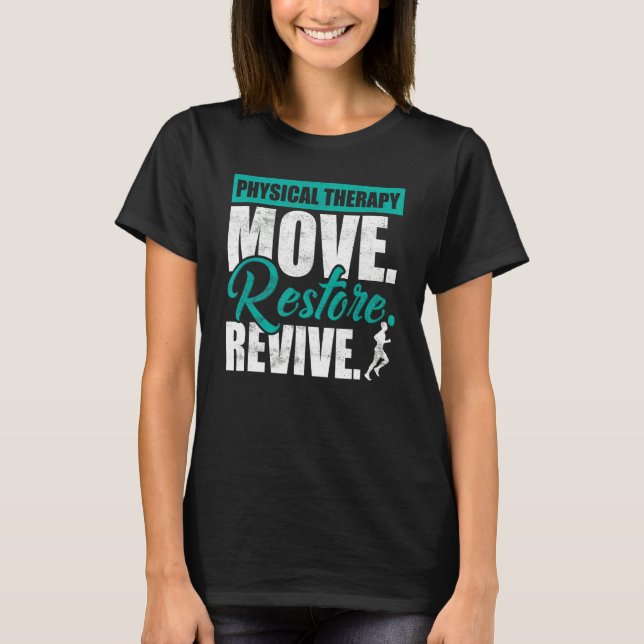 T-shirt Thérapie Physique Déplacer Restaurer Réactiver Pt  (Devant)