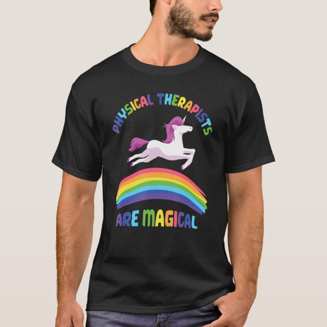 T-shirt Therapist Are Magical   Unicorn Physical Therapist (Devant)