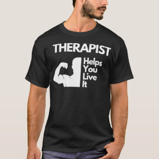 T-shirt Thérapiste vous aide à le vivre Chemise Thérapie p
