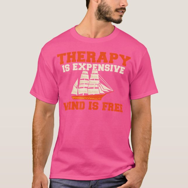 T-shirt Therapy Is Expensive Wind Is Free Boat Captain Sai (Devant)
