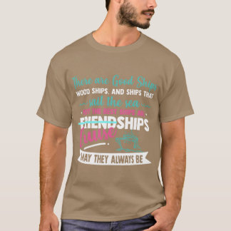 T-shirt there are good ships wood ships and ships that fun