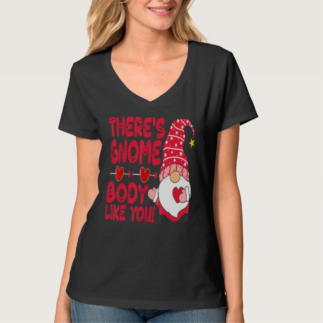 T-shirt There Gnome Body Like You Valentine Need Is Love C (Devant)