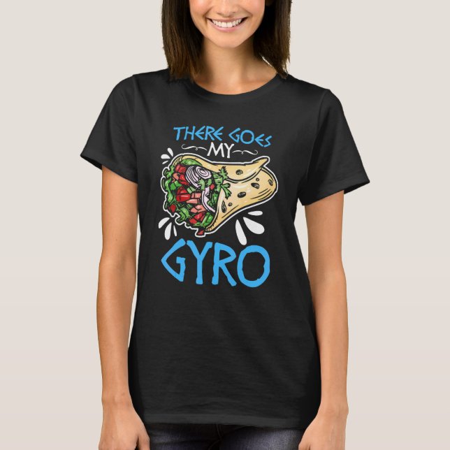T-shirt There Goes My Gyro  Greek Food Pun Gyro Sandwich G (Devant)