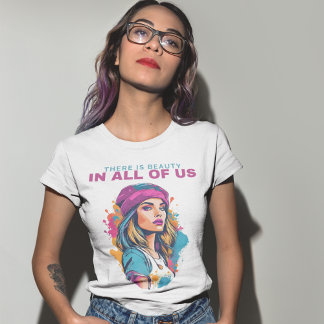 T-shirt There is a Beauty in all of us - Portrait de femme