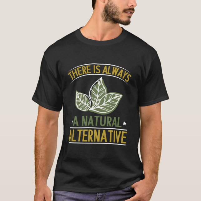 T-shirt There Is Always A Natural Alternative Herbalist He (Devant)