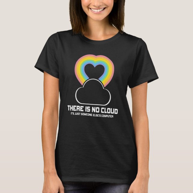 T-shirt There Is No Cloud It's Just Someone Else (Devant)