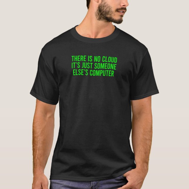 T-shirt There Is No Cloud It's Just Someone Else (Devant)