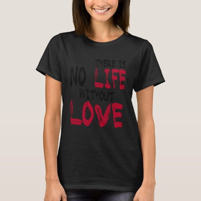 T-shirt There Is No Life Without Life (Devant)