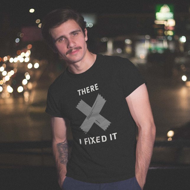 T-shirt There. Je L'Ai Réparé. (Créateur téléchargé)