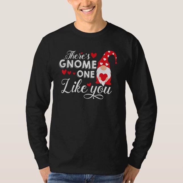T-shirt There's Gnome One Like You   Gnome (Devant)
