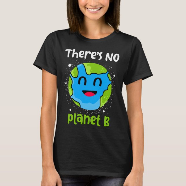 T-shirt Theres No Planet B Earth Day (Devant)