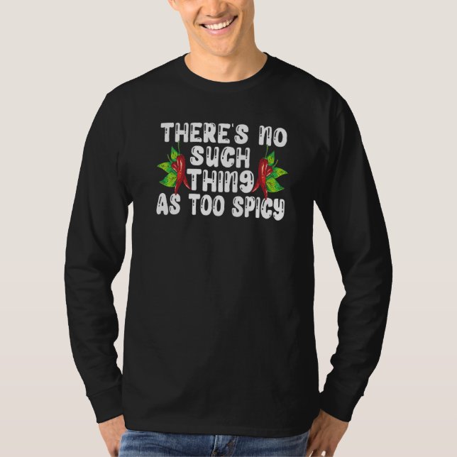 T-shirt There's No Such Thing As Too Spicy Chili Flavor Ch (Devant)