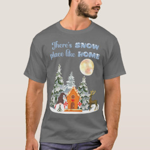 T-shirt Theres snow place like home gnome Wintry showers