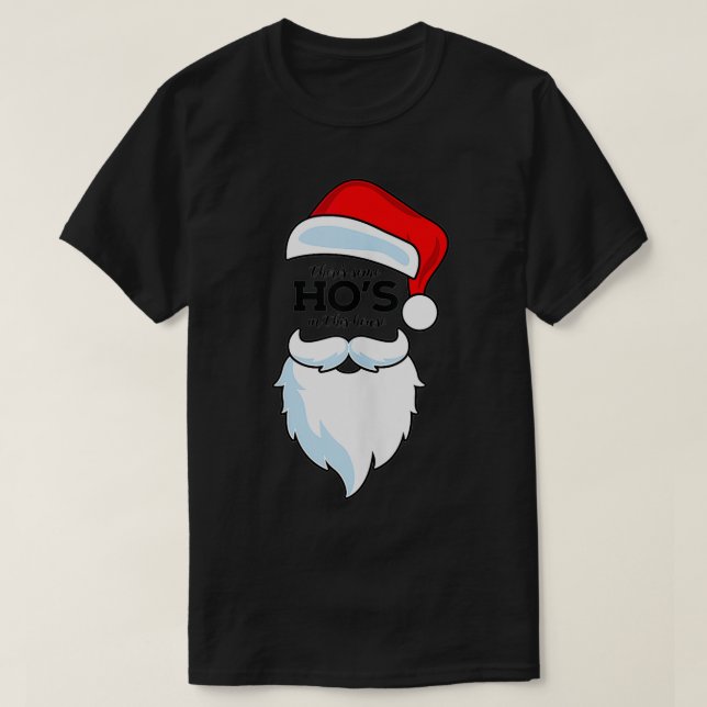 T-shirt There's Some Ho's In This House Santa Clause  (Design devant)