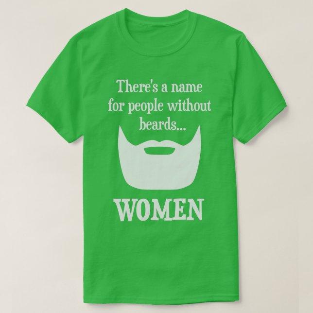 T-shirt Therex27s a Name For People Without Beards WOMEN 1 (Design devant)