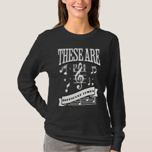 T-shirt These Are Difficult Times Funny Musicial Orchestra