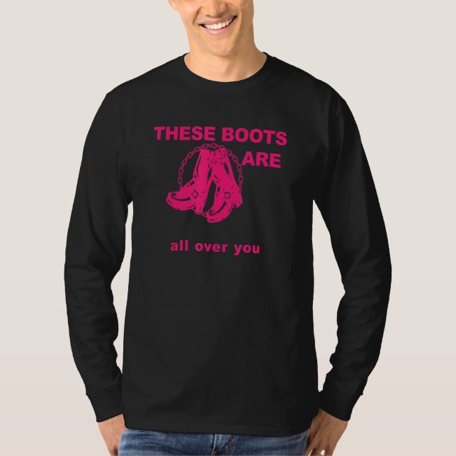 T-shirt These Boots Are Gonna Walk All Over You Funny Pink (Devant)