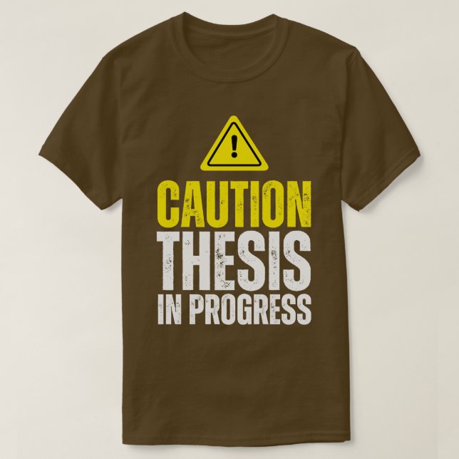 T-shirt Thèse de prudence en cours PhD (Design devant)