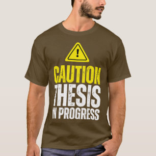 T-shirt Thèse de prudence en cours PhD