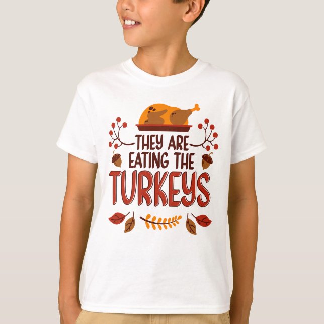 T-shirt They Are Eating The Turkeys (Devant)