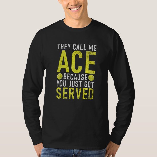 T-shirt They call me Ace because you just go served Tennis (Devant)