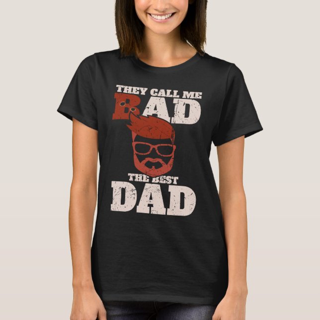 T-shirt They call me bad the best dad  Bester Papa (Devant)