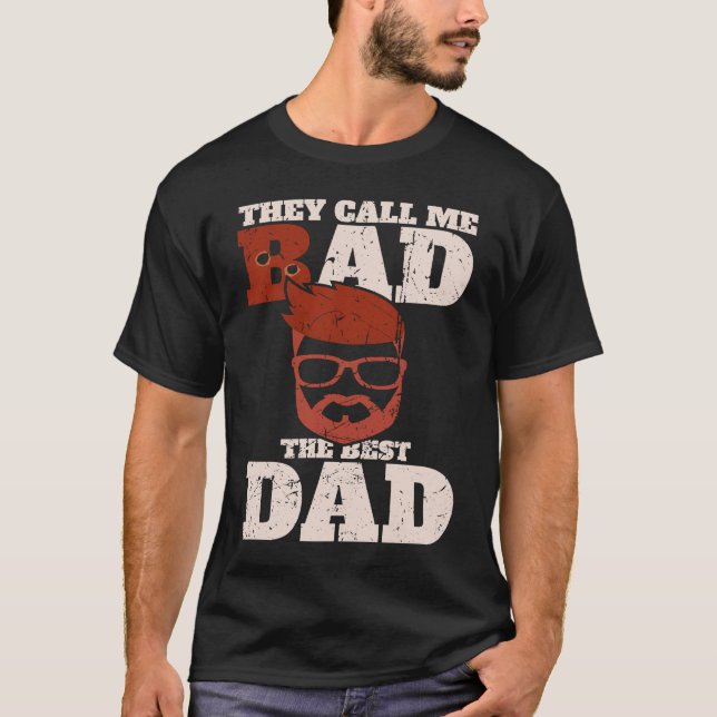T-shirt They call me bad the best dad  Bester Papa (Devant)