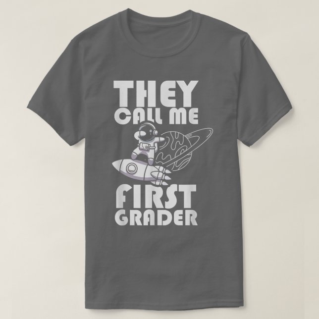 T-shirt They Call Me First Grader  School 1st Grade  Astro (Design devant)