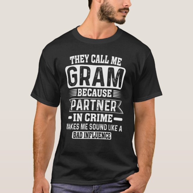 T-shirt They Call Me Gram Because Partner In Crime Grandma (Devant)