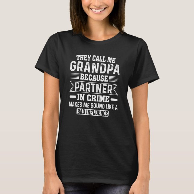 T-shirt They Call Me Grandpa Because Partner In Crime Gran (Devant)