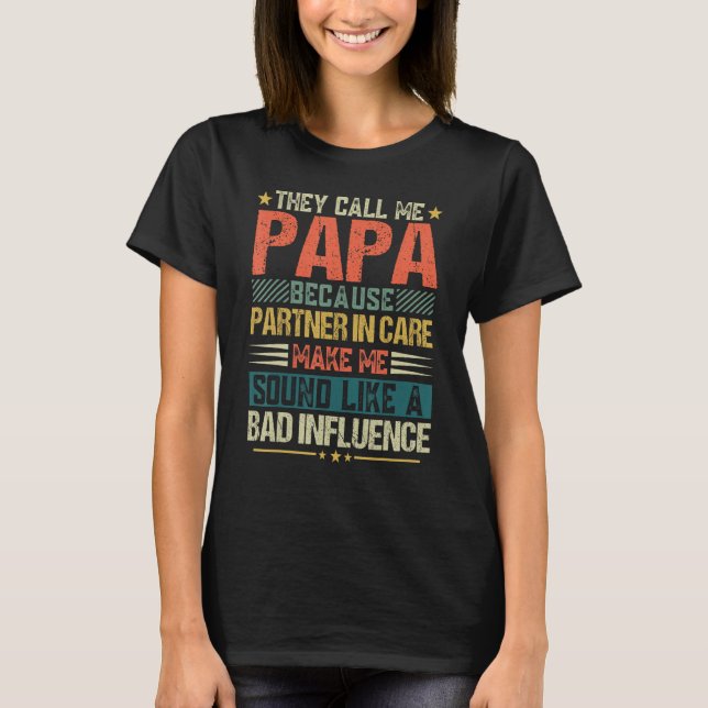 T-shirt They Call Me Papa Because Partner In Crime  Father (Devant)