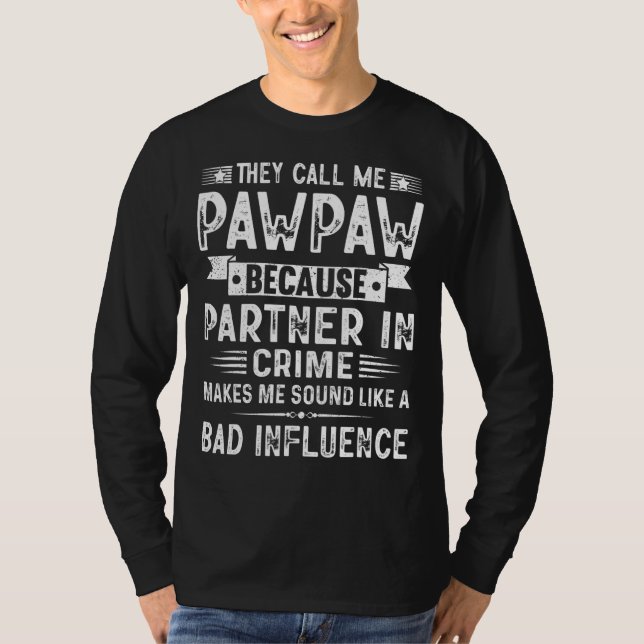 T-shirt They Call Me Pawpaw Because Partner In Crime Fathe (Devant)