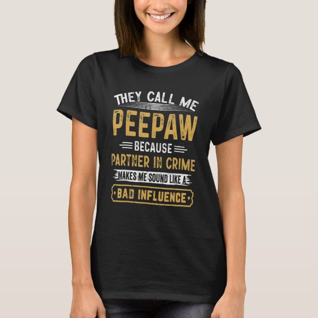 T-shirt They Call Me Peepaw Because Partner In Crime Fathe (Devant)