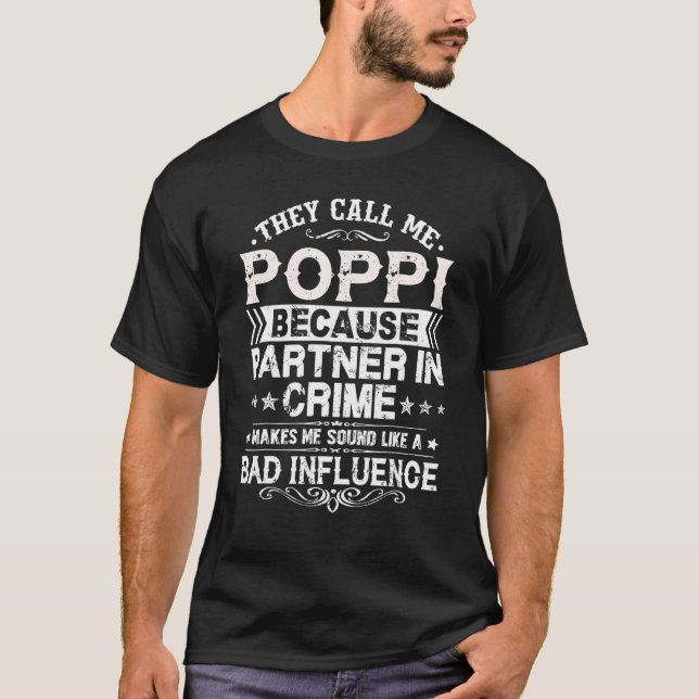 T-shirt They Call Me Poppi Because Partner In Crime Father (Devant)