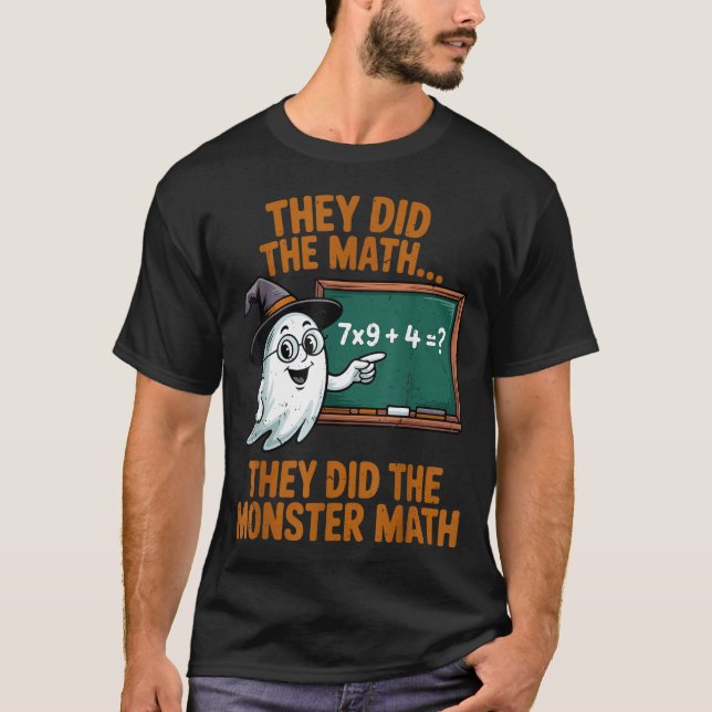 T-shirt They Did Monster Math Teacher Halloween Costume Pr (Devant)