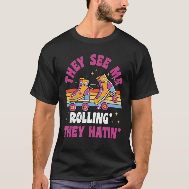 T-shirt They See Me Rollin  80s Roller Skate Party (Devant)