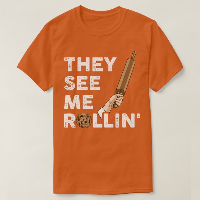 T-shirt They See Me Rollin Baking  (Design devant)