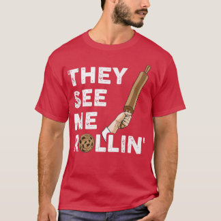 T-shirt They See Me Rollin Baking 