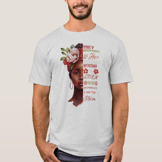 T-shirt they whispered to her you cant withstand the storm (Devant)