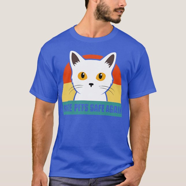 T-shirt theyre eating the pets make pets safe again (Devant)