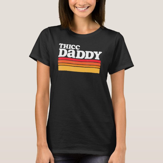 T-shirt Thicc Daddy Retro Big Dude (Devant)