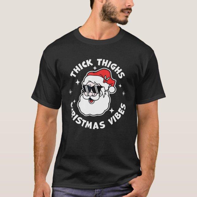 T-shirt Thick Thick Thick Et Vibes De Noël Père Noël (Devant)