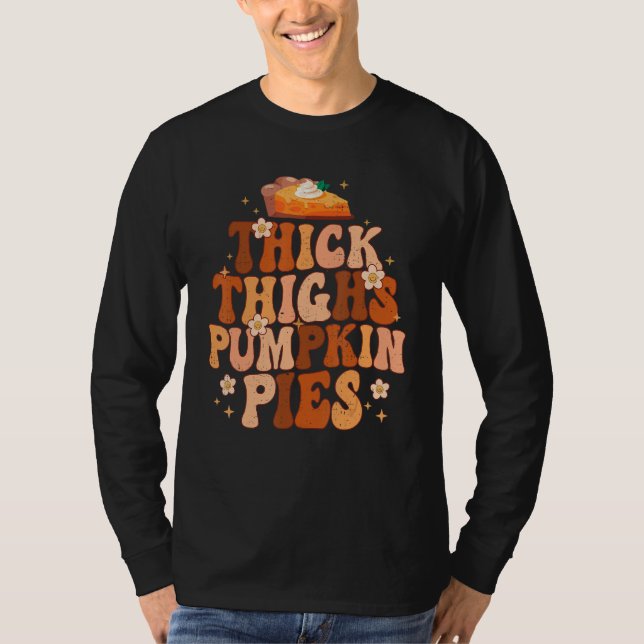 T-shirt Thick Thighs And Pumpkin Pies Thanksgiving Fall Se (Devant)