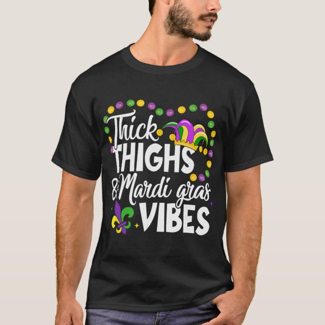 T-shirt Thick Thighs Mardi Gras Vibes Fleur De Lis Mardi G (Devant)